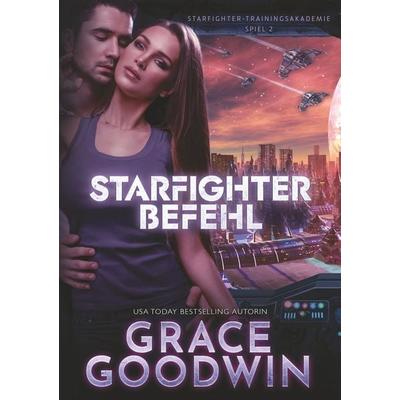 Starfighter Befehl, Taschenbuch von Grace Goodwin, Tolino Media, 978-3-7579-3061-5
