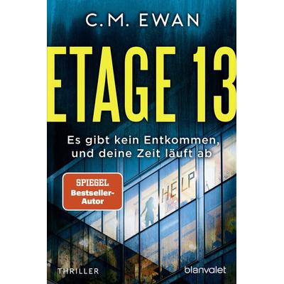 Etage 13 - Es gibt kein Entkommen, und deine Zeit läuft ab, Taschenbuch von C.M. Ewan, Blanvalet