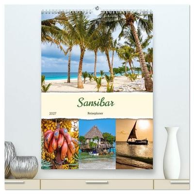Sansibar - Reiseplaner (hochwertiger Premium Wandkalender 2027 DIN A2 hoch), Kunstdruck in Hochglanz