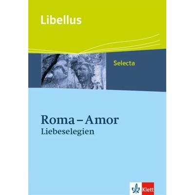 Roma - Amor. Liebeselegien, Geheftet von , Klett Schulbuchverlag, 978-3-12-623169-5