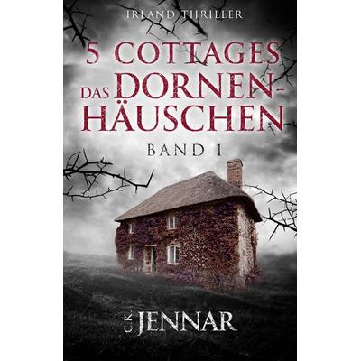 5 Cottages - Das Dornenhäuschen, Taschenbuch von C. K. Jennar, EK-2 Publishing, 978-3-96403-653-7
