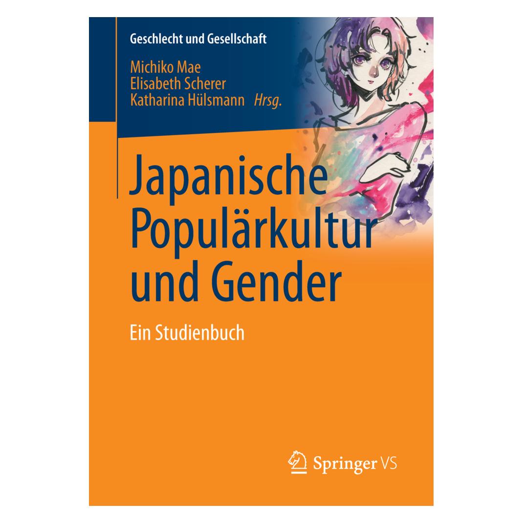Springer Japanische Populärkultur und Gender (Deutsch, Softcover, Elisabeth Scherer, Katharina Hülsmann, Michiko Mae) (55591516)