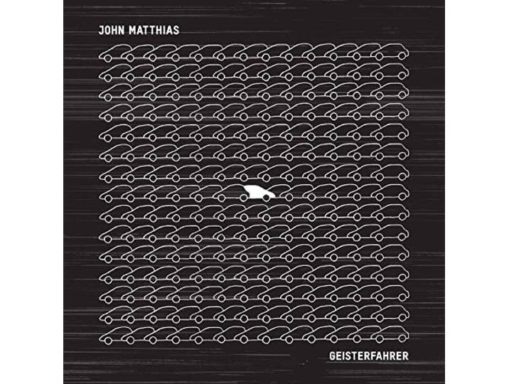 John Matthias - Geisterfahrer