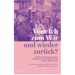 Vom Ich zum Wir und wieder zurück?, Fachbücher von Knud Andresen, Sebastian Justke, Stefanie Schüler-Springorum