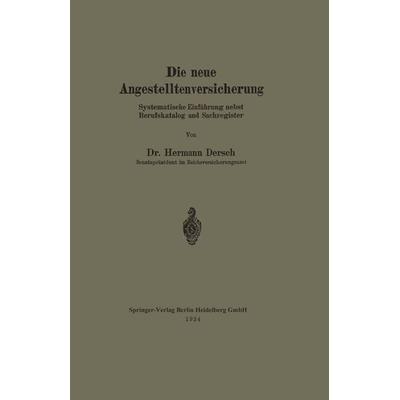Die neue Angestelltenversicherung, Taschenbuch von Hermann Dersch, Springer Berlin, 978-3-662-32340-3