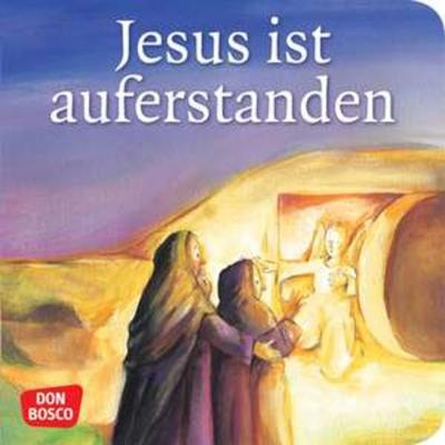 Jesus ist auferstanden. Mini-Bilderbuch., Geheftet von Susanne Brandt,Klaus-Uwe Nommensen, Don Bosco, 978-3-7698-1828-4