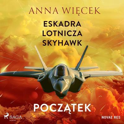 Eskadra lotnicza Skyhawk - Początek - Anna Więcek, Audio, 9788727087719