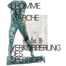 L'homme qui marche. Verkörperungen des, Fachbücher von Friedrich Meschede, Jutta Hülsewig-Johnen