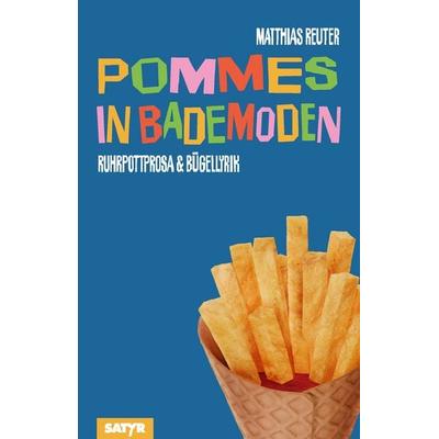 Pommes in Bademoden, Taschenbuch von Matthias Reuter, Satyr, 978-3-910775-65-7
