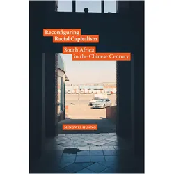 Reconfiguring Racial Capitalism, Fachbücher von Mingwei Huang