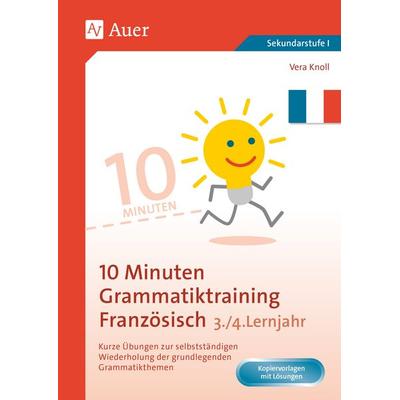 10-Minuten-Grammatiktraining Französisch Lj. 3-4, Geheftet von Vera Knoll, Auer Verlag in der AAP Lehrerwelt GmbH, 978-3-403-08447-1
