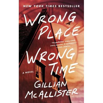 Wrong Place Wrong Time, Taschenbuch von Gillian McAllister, Harper Collins (US), 978-0-06-342700-6