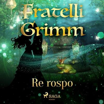 Re rospo - The Brothers Grimm, Audio, 9788726721089