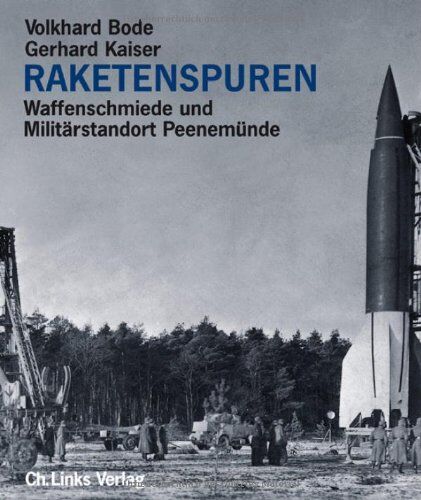 Volkhard Bode - Raketenspuren. Waffenschmiede und Militärstandort Peenemünde - Preis vom 04.10.2026 03:51:26 h