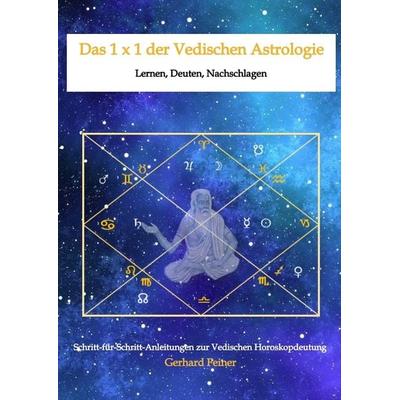 Das 1 x 1 der Vedischen Astrologie, Taschenbuch von Gerhard Feiner, Tredition, 978-3-384-55089-7