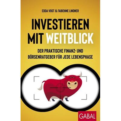 Investieren mit Weitblick, Taschenbuch von Edda Vogt,Fabienne Lindner, Gabal, 978-3-96739-228-9