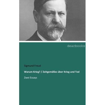 Warum Krieg? / Zeitgemäßes über Krieg und Tod, Taschenbuch von Sigmund Freud, Dearbooks, 978-3-95455-271-9