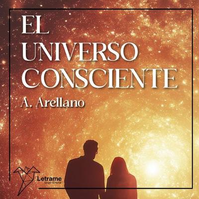 El universo consciente - A. Arellano, Audio, 9791370129262