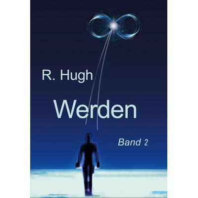 Werden, Taschenbuch von R. Hugh, Product Vlg, 978-3-921685-09-9
