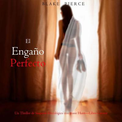 El engaño perfecto (Un Thriller de Suspense Psicológico con Jessie Hunt—Libro Catorce) - Blake Pierce, Audio, 9798341582255