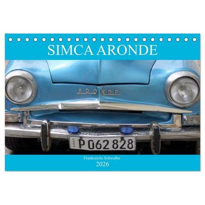 SIMCA ARONDE - Frankreichs Schwalbe (Tischkalender 2026 DIN A5 quer), CALVENDO Monatskalender