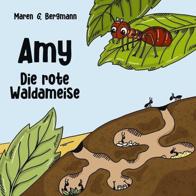 Amy - Die rote Waldameise, Taschenbuch von Maren G. Bergmann, BoD – Books on Demand, 978-3-7568-7368-5