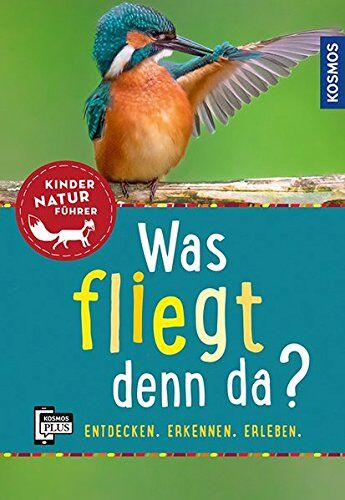 Holger Haag - Was fliegt denn da? Kindernaturführer: entdecken, erkennen, erleben - Preis vom 02.10.2026 23:42:20 h