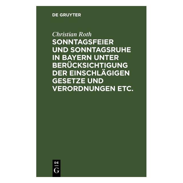 De Gruyter Roth:Sonntagsfeier und Sonntagsruhe in (Deutsch, Hardcover, Christian Roth) (67782193)