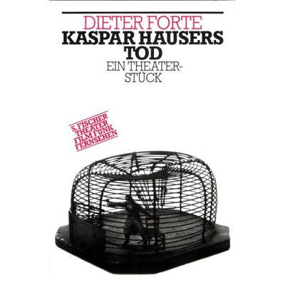 Kaspar Hausers Tod, Taschenbuch von Dieter Forte, Fischer Taschenbuch Verlag, 978-3-596-27050-7