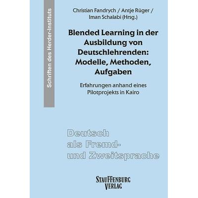 Blended Learning in der Ausbildung von Deutschlehrenden: Modelle, Methoden, Aufgaben, Taschenbuch von , Stauffenburg, 978-3-95809-072-9