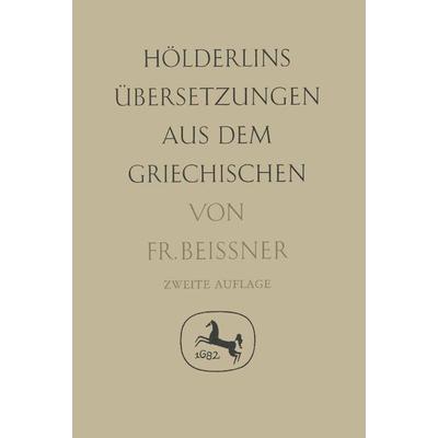 Hölderlins Übersetzungen aus dem Griechischen, Gebundene Ausgabe von Friedrich Beissner, J.B. Metzler, Part of Springer Nature - Springer-Verlag GmbH,
