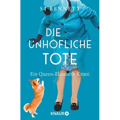 Die unhöfliche Tote, Taschenbuch von S. J. Bennett, Knaur Taschenbuch, 978-3-426-52734-4