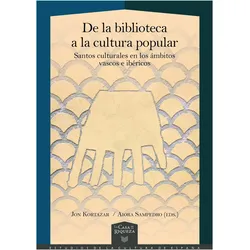 De la biblioteca a la cultura popular : santos culturales en los mbitos vascos e ibricos, Fachbücher von Jon Kortazar, Aiora Sampedro
