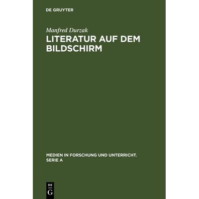 Literatur auf dem Bildschirm, Gebundene Ausgabe von Manfred Durzak, De Gruyter, 978-3-484-34028-2