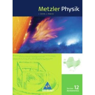Metzler Astrophysik SII - Ausgabe 2011 für Bayern, Gebundene Ausgabe von , Schroedel, 978-3-507-10703-8