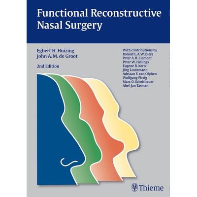 Functional Reconstructive Nasal Surgery, Gebundene Ausgabe von Egbert H. Huizing, Thieme, 978-3-13-129412-8
