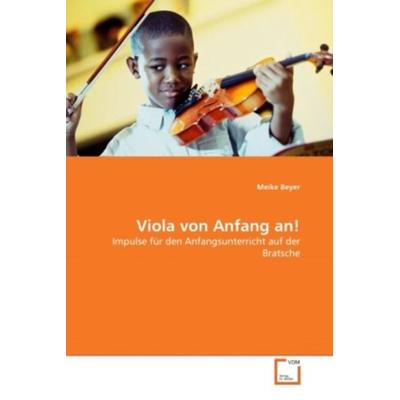 Beyer, M: Viola von Anfang an!, Taschenbuch von Meike Beyer, VDM, 978-3-639-38116-0
