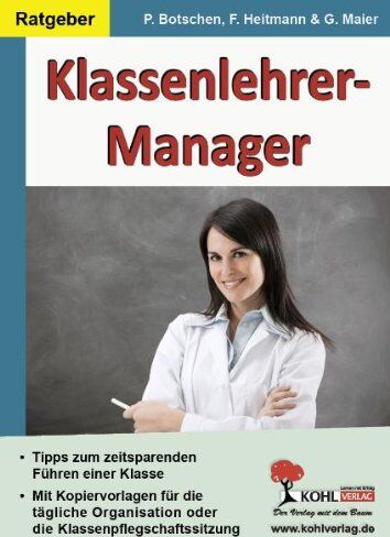 Peter Botschen - Klassenlehrer-Manager: Tipps und Vorlagen zum zeitsparenden Führen einer Klasse - Preis vom 30.09.2026 09:01:18 h