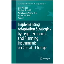 Implementing Adaptation Strategies by Legal, Economic and Planning Instruments on Climate Change, Fachbücher von Michael Schmidt, Eike Albrecht, Magdalena Missler-Behr, Simon P. N. Spyra
