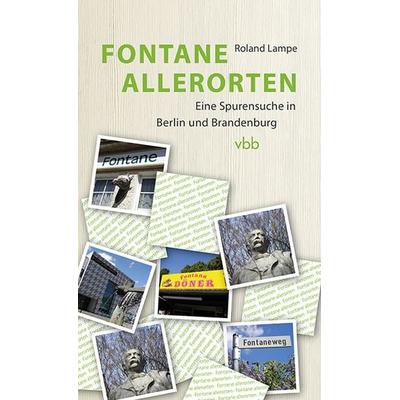 Fontane allerorten, Taschenbuch von Roland Lampe, Verlag für Berlin-Brandenburg, 978-3-947215-40-9