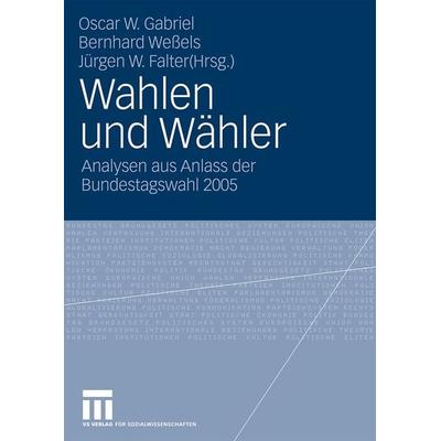 Wahlen und Wähler, Taschenbuch von Oscar W. Gabriel,Bernhard Wessels,Jürgen W. Falter, VS Verlag für Sozialwissenschaften, 978-3-531-16413-7