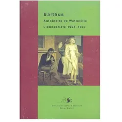 Liebesbriefe 1928-1937, Belletristik von Balthus, Antoinette de Watteville