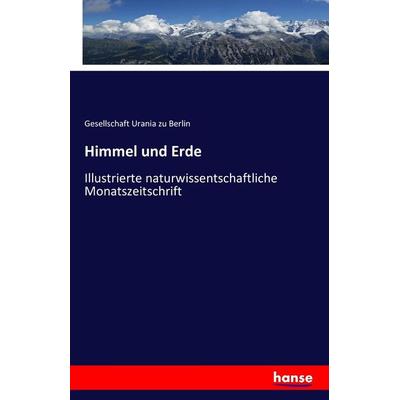 Himmel und Erde, Taschenbuch von Gesellschaft Urania zu Berlin, Hansebooks, 978-3-7411-7348-6