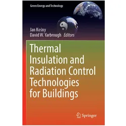 Thermal Insulation and Radiation Control Technologies for Buildings, Fachbücher von Jan Kosny, David W. Yarbrough
