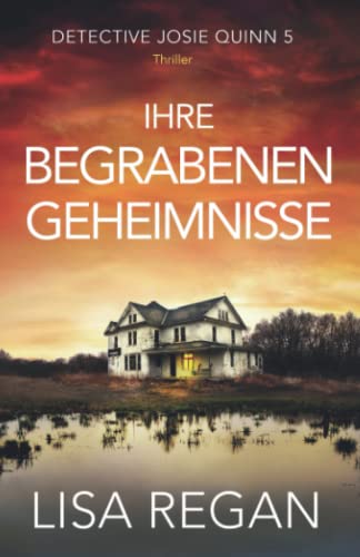 Lisa Regan - Ihre begrabenen Geheimnisse: Thriller (Detective Josie Quinn, Band 5) - Preis vom 11.10.2026 15:43:13 h