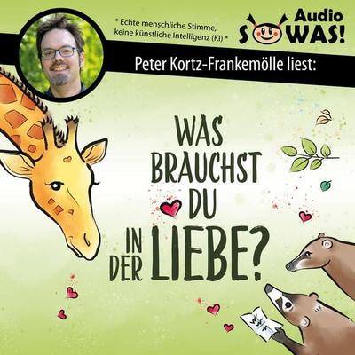 Was brauchst du in der Liebe? Paarbeziehungen liebevoll gestalten: Gefühle ansprechen, Bedürfnisse erkennen und Konflikte klären mit Gewaltfreier