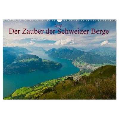 Der Zauber der Schweizer Berge (Wandkalender 2026 DIN A3 quer), CALVENDO Monatskalender