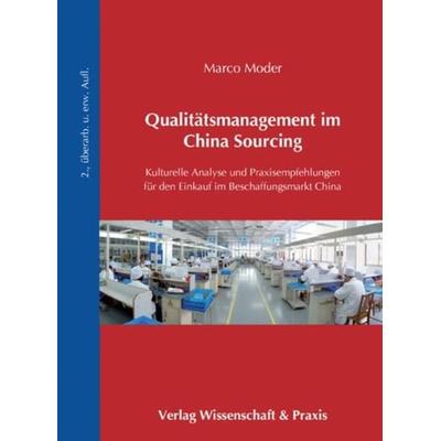 Qualitätsmanagement im China Sourcing., Gebundene Ausgabe von Marco Moder, Verlag Wissenschaft & Praxis, 978-3-89673-577-5
