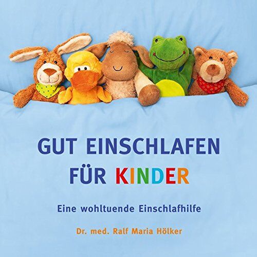Ralf Maria Hölker - GUT EINSCHLAFEN FÜR KINDER: Eine wohltuende Einschlafhilfe - Hörbuch - Audio-CD - Preis vom 27.09.2026 03:53:48 h
