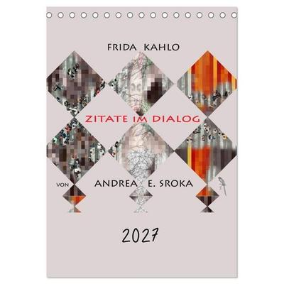 Frida Kahlo - Zitate im Dialog (Tischkalender 2027 DIN A5 hoch), CALVENDO Monatskalender